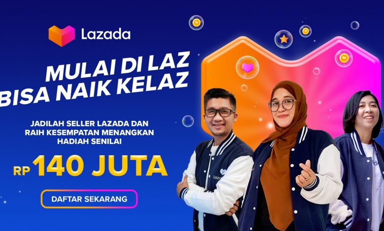 Lazada Luncurkan “Mulai di Laz, Bisa Naik KeLaz”, Program Pendaftaran Seller dengan Tiga Langkah Mudah